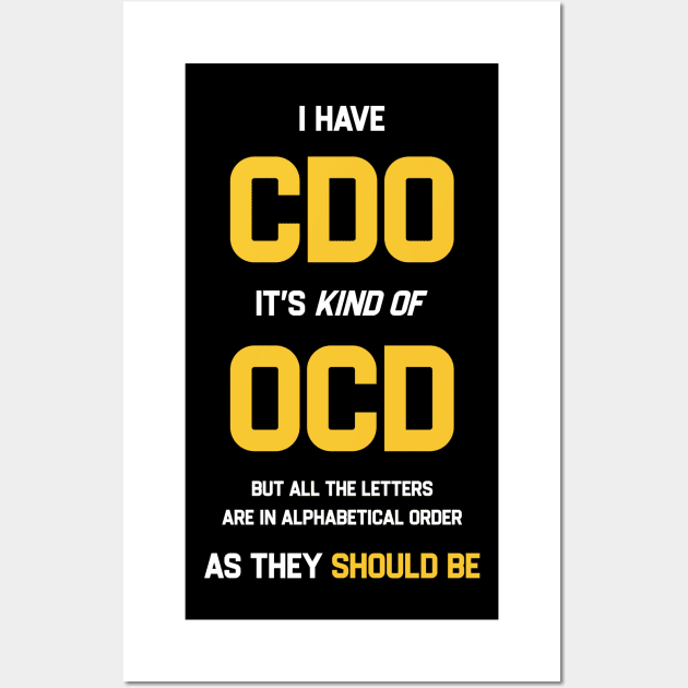 I have CDO It’s kind of OCD Wall Art by tiden.nyska